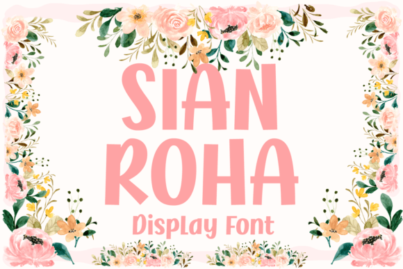 Sian Roha: Your Go-To Font for Playful and Joyful Designs