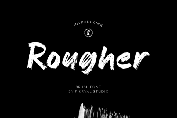The Unmistakable Appeal of the Rougher Brush Font